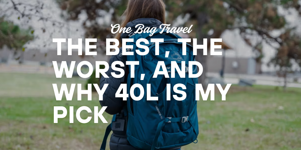 best bags and 40L one bag travel ventana travel